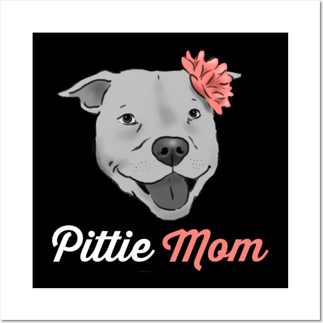 Pittie Mom T-Shirt, Pit Bull Mom Shirt, Pitbull Mama Tee, Dog Mom T-Shirt, Pitbull Lover Shirt, Cute Pitbull Shirt, Pittie Girl Shirt Wall Art by sockdogs